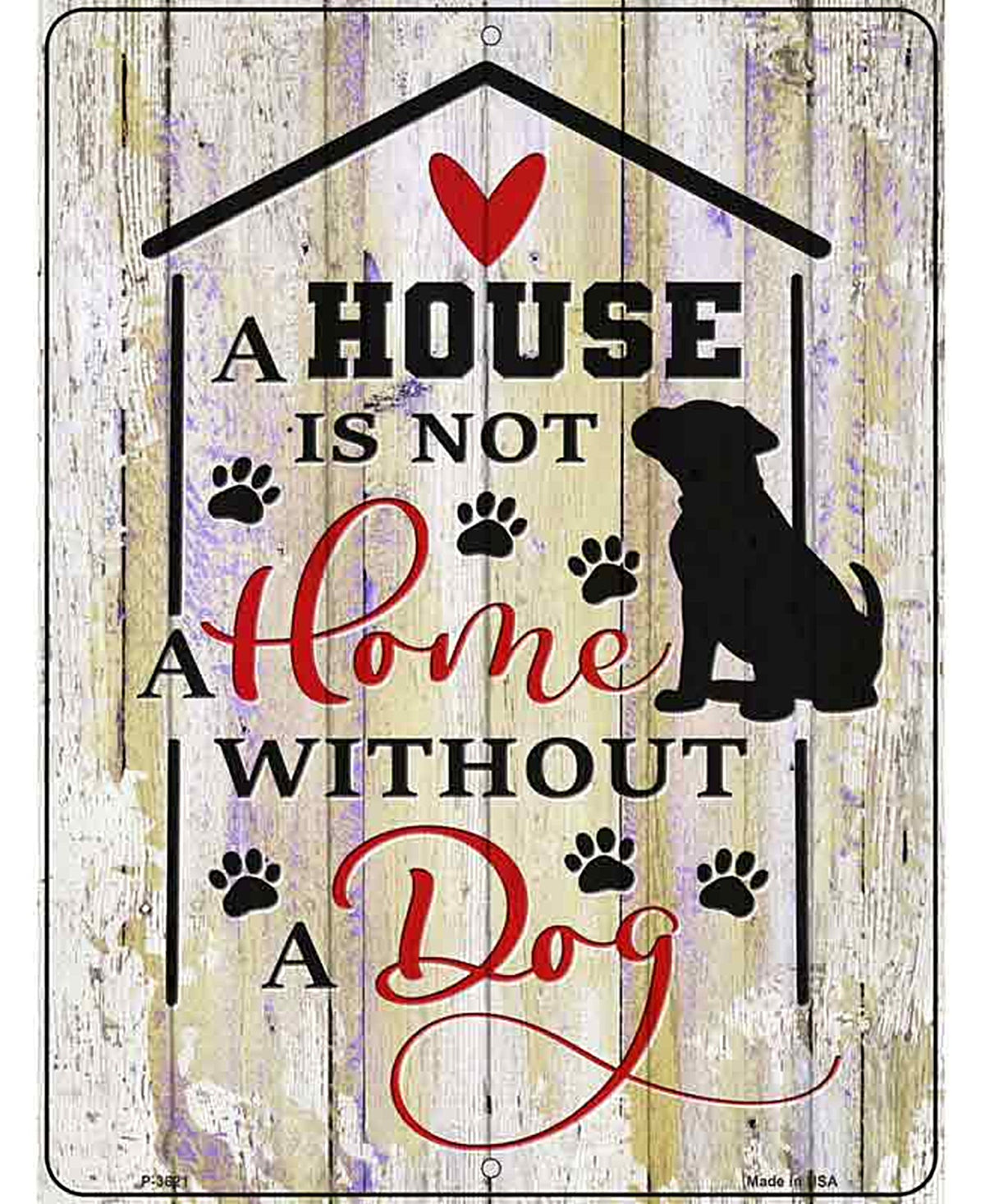 House Not A Home Without Dog Novelty Metal Parking Sign
