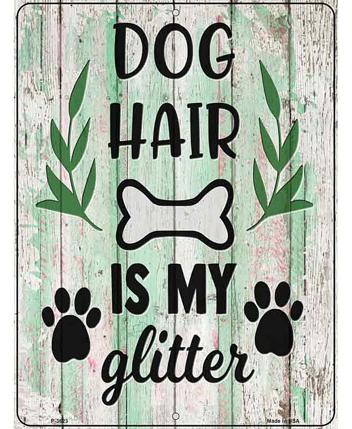 Dog Hair Is My Glitter Novelty Metal Parking Sign