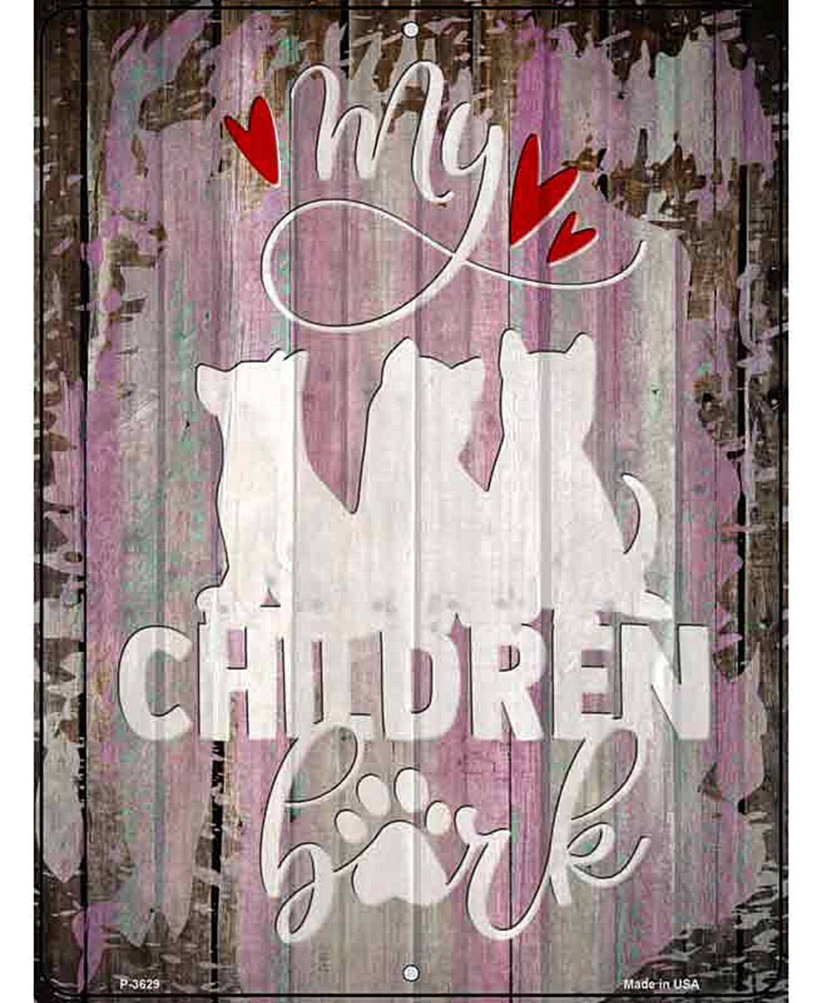 My Children Bark Novelty Metal Parking Sign