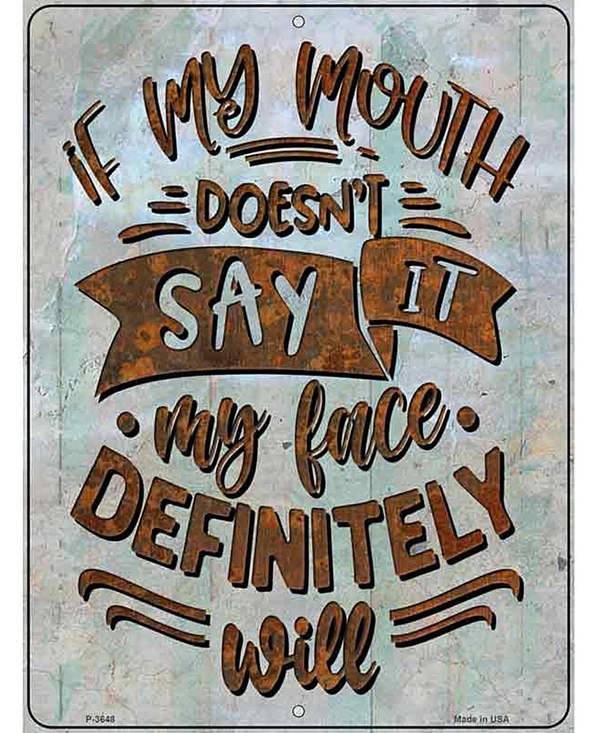 My Face Will Novelty Metal Parking Sign