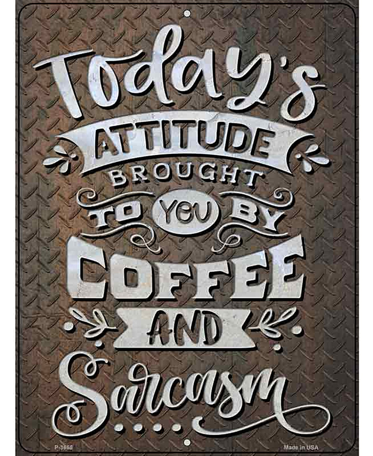 Brought By Coffee And Sarcasm Novelty Metal Parking Sign