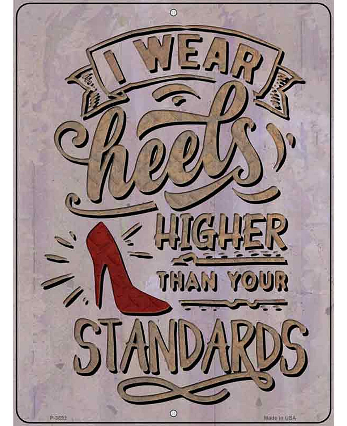 Higher Than Your Standards Novelty Metal Parking Sign