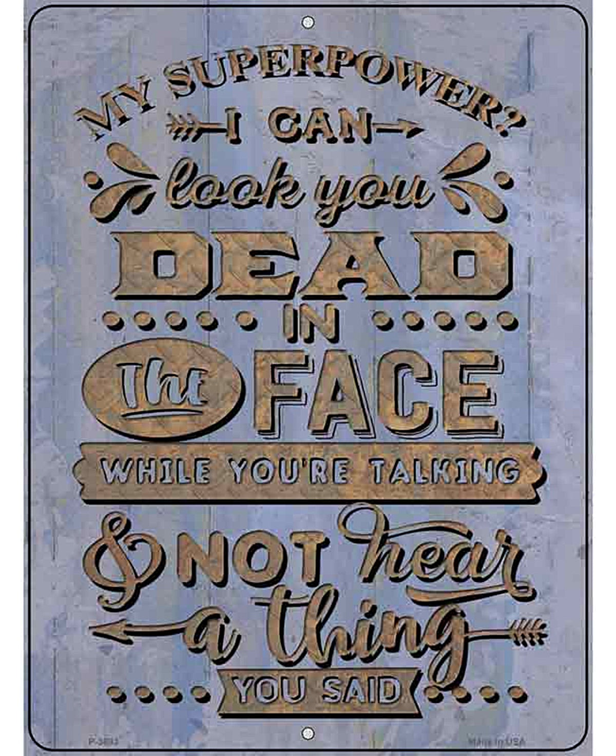 Not Hear A Think You Said Novelty Metal Parking Sign