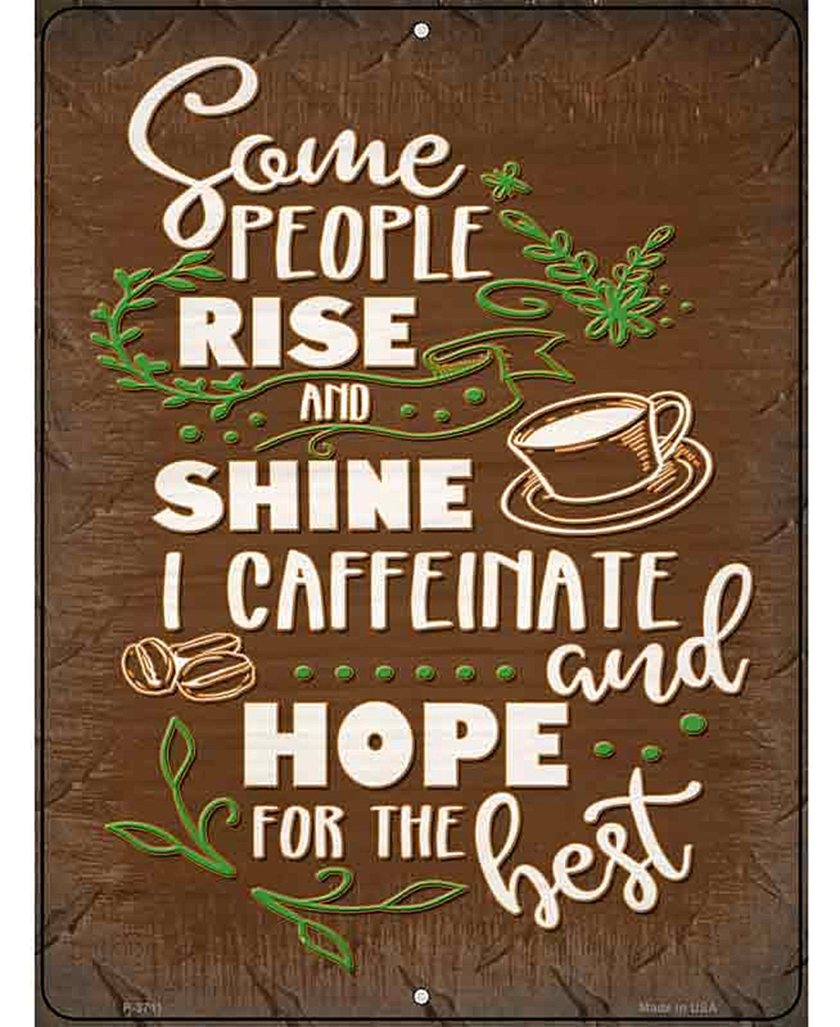 Caffeinate and Hope For Best Novelty Metal Parking Sign