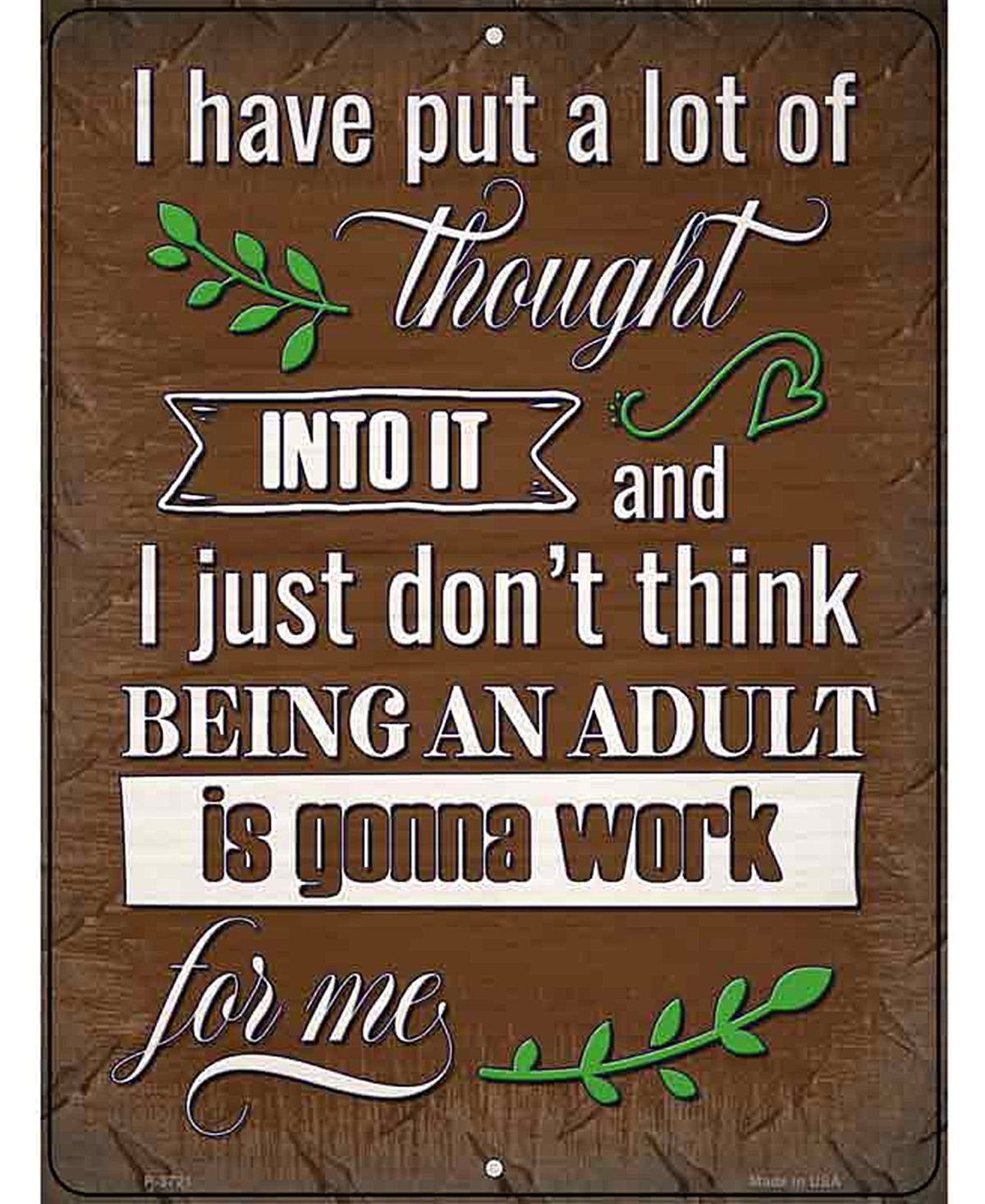 Being An Adult Isnt Gonna Work Novelty Metal Parking Sign