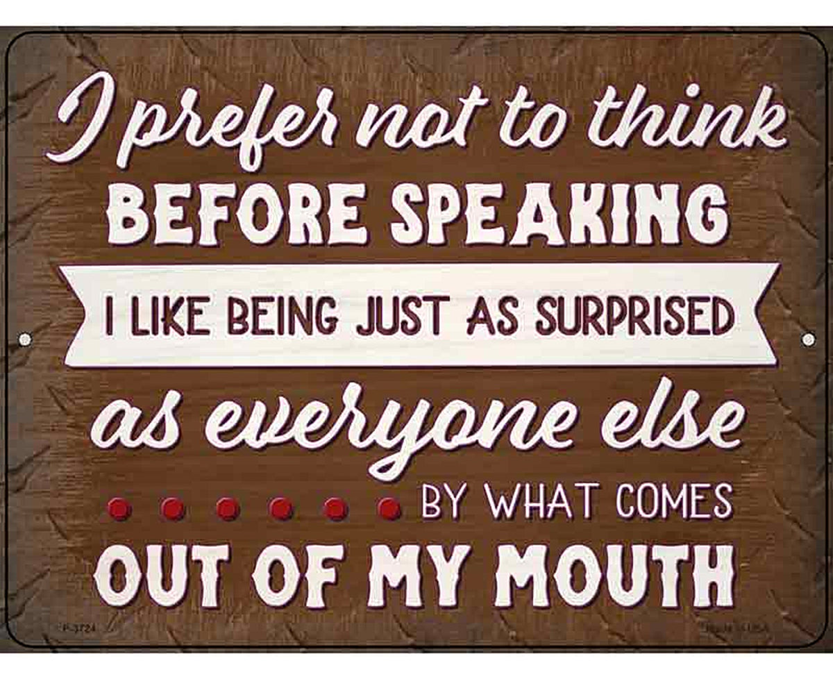 What Comes Out Of My Mouth Novelty Metal Parking Sign