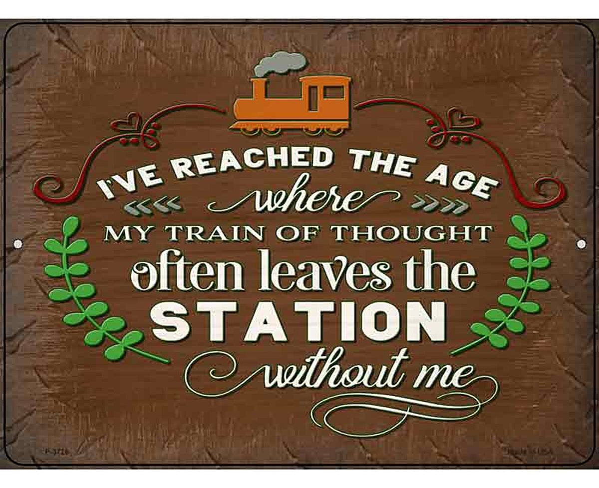 Train Of Thought Leaves Without Me Novelty Metal Parking Sign
