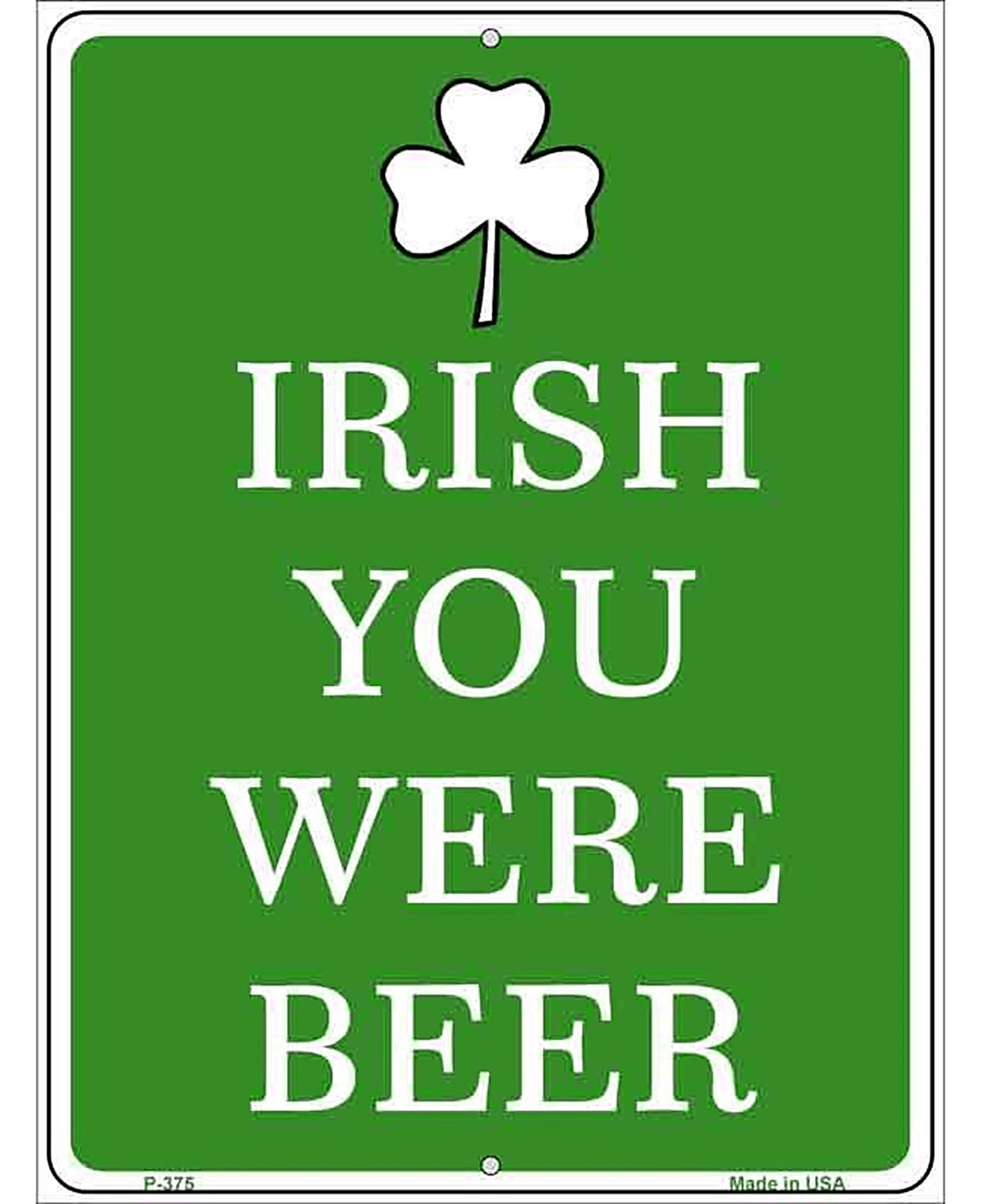 Irish You Were Beer Metal Novelty Parking Sign