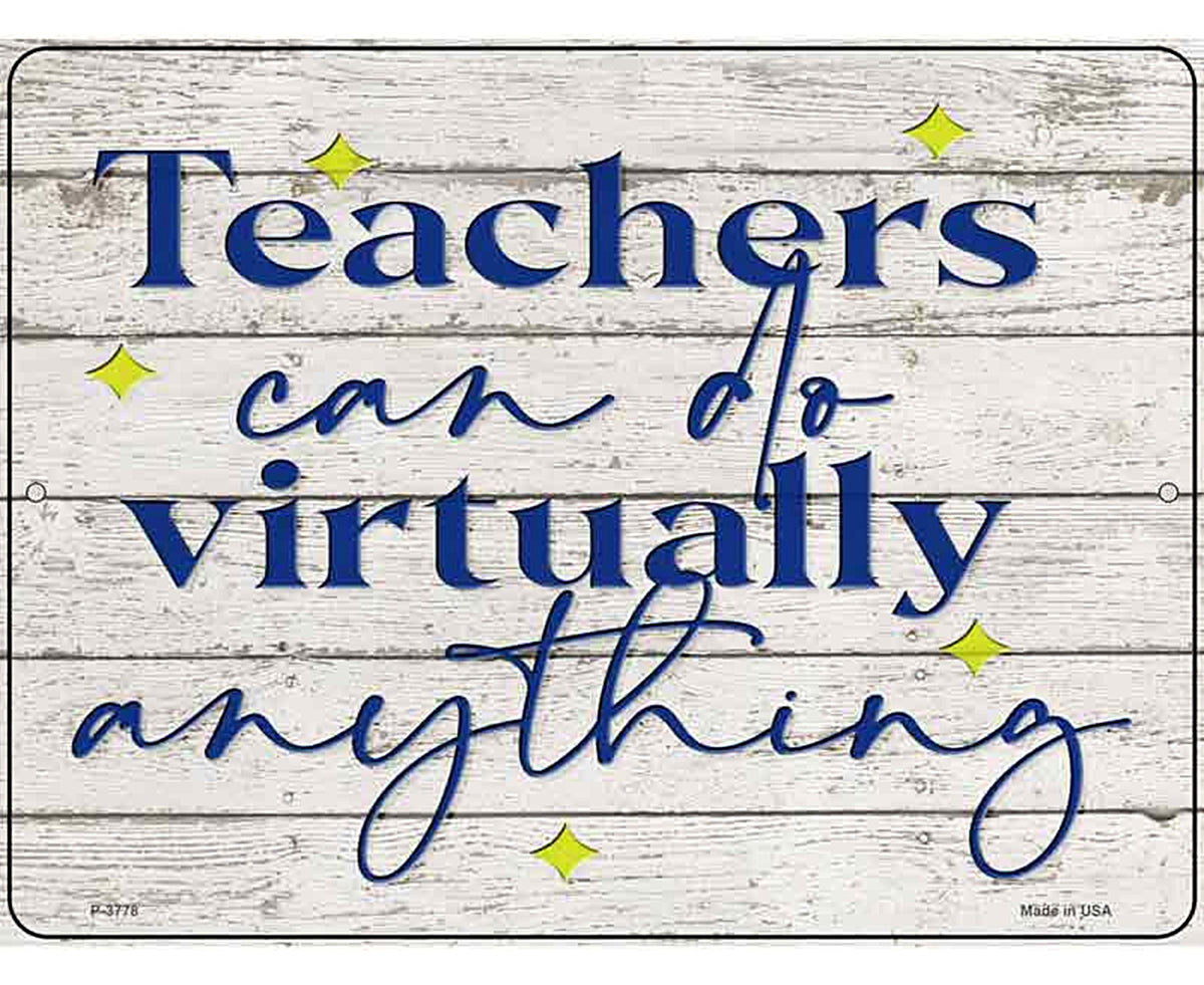 Teachers Can Do Anything Novelty Metal Parking Sign