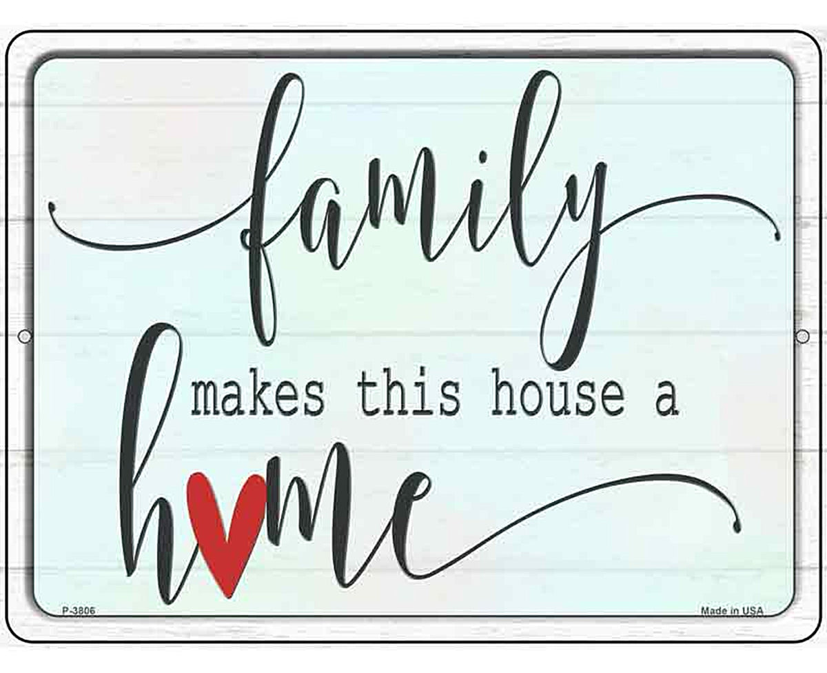 Family Makes This Home Novelty Metal Parking Sign