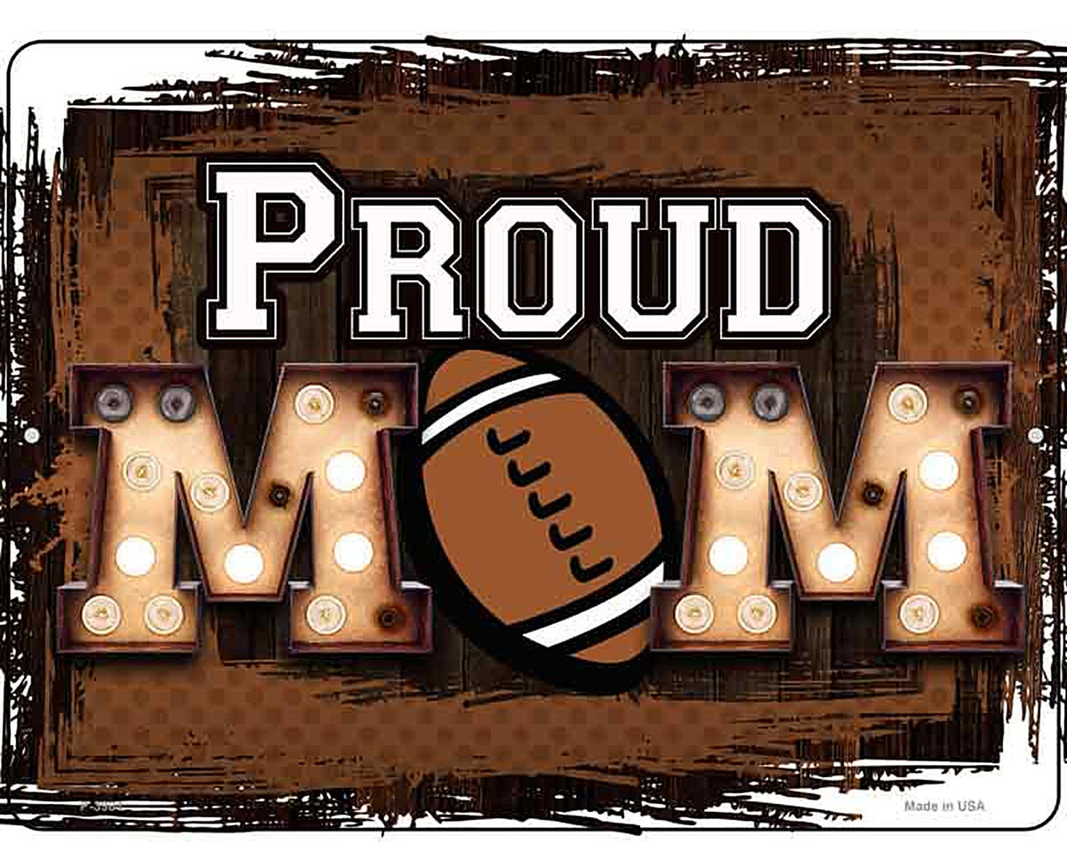 Proud Football Mom Novelty Metal Parking Sign