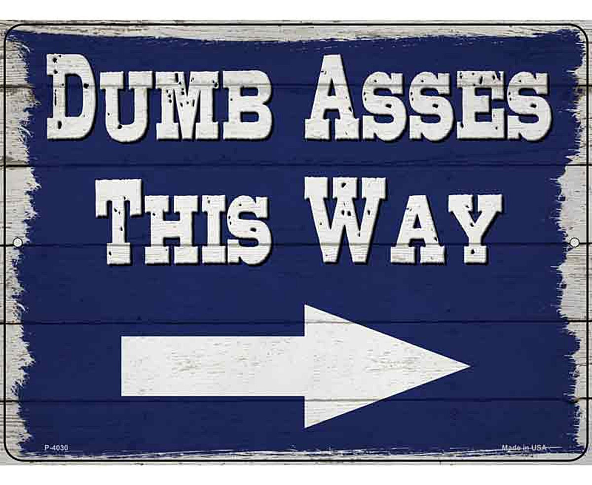 Dumb Asses This Way Right Novelty Metal Parking Sign
