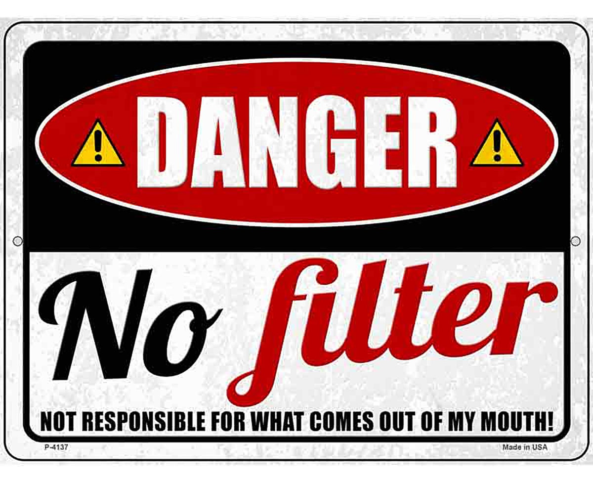 Danger No Filter Novelty Metal Parking Sign
