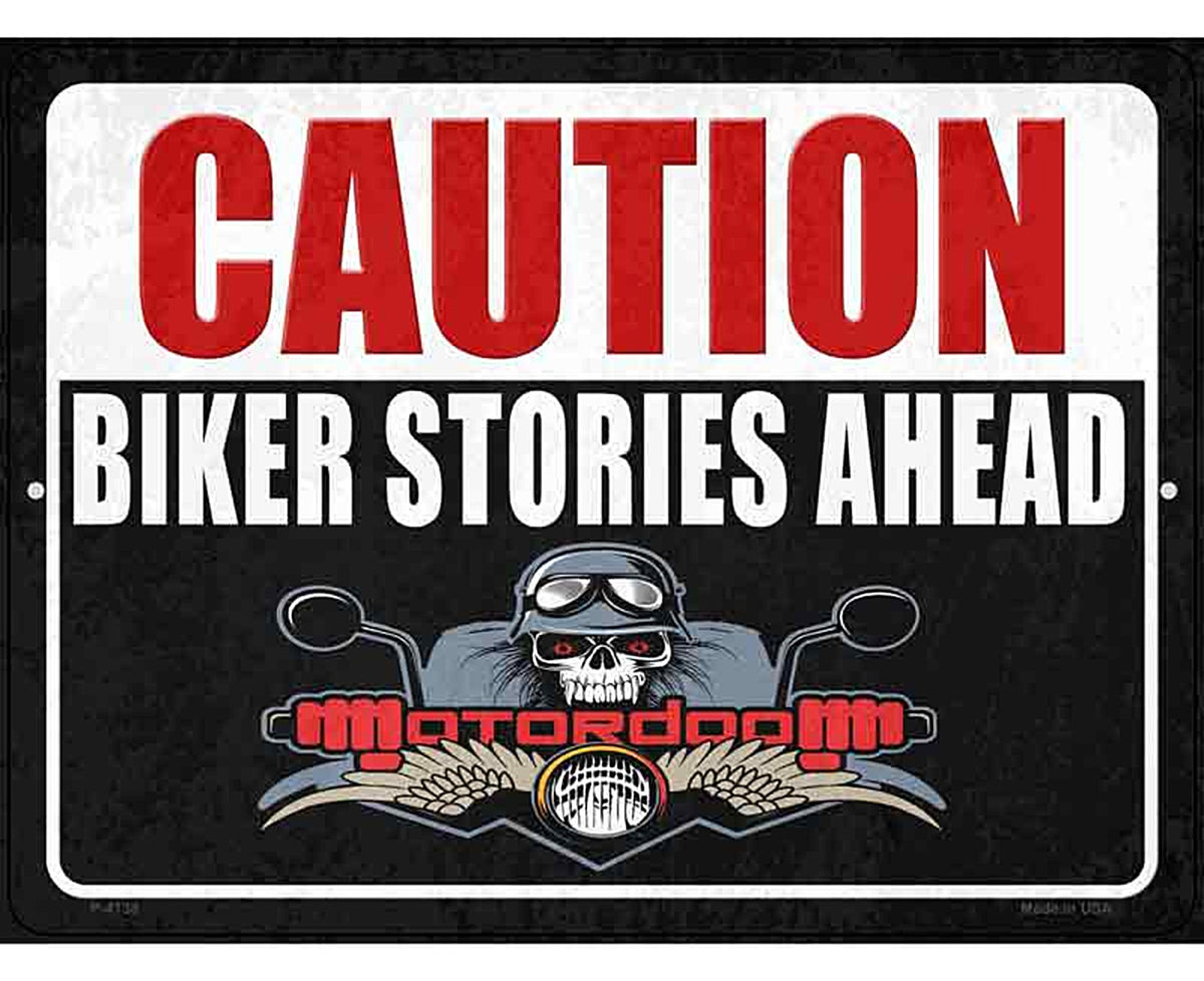Caution Biker Stories Ahead Novelty Metal Parking Sign