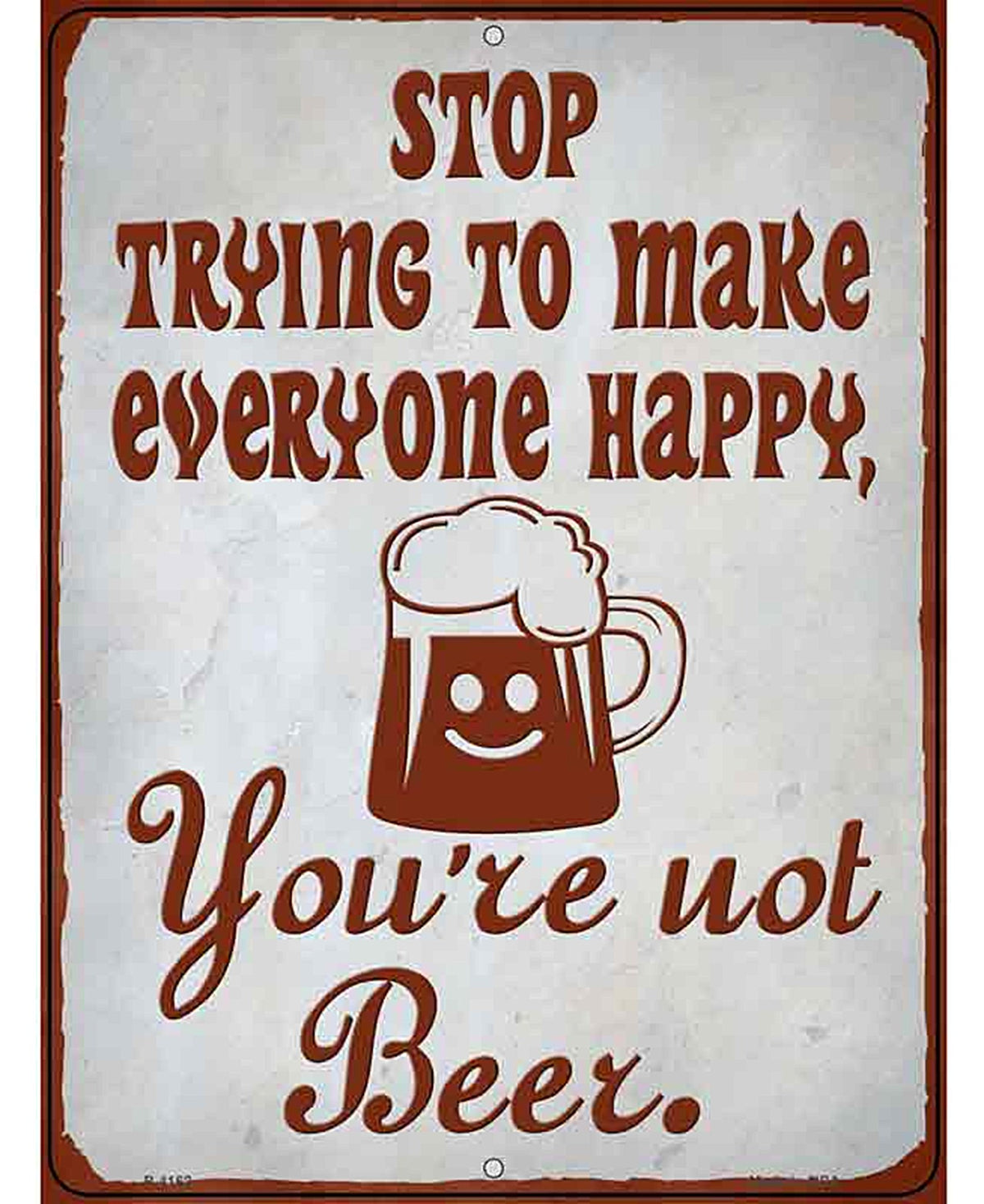 Youre Not Beer Novelty Metal Parking Sign