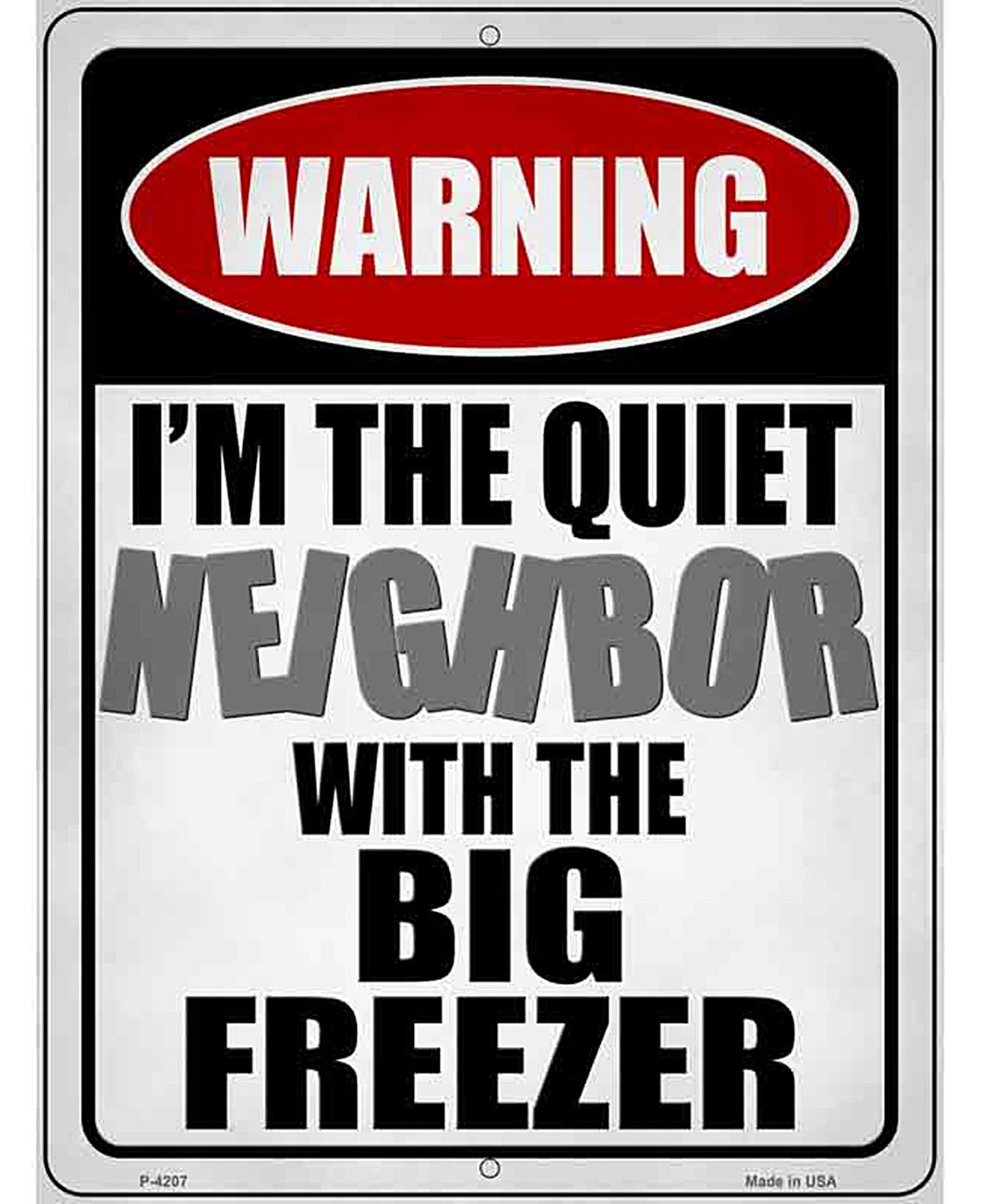 Quiet Neighbor Big Freezer Novelty Metal Parking Sign