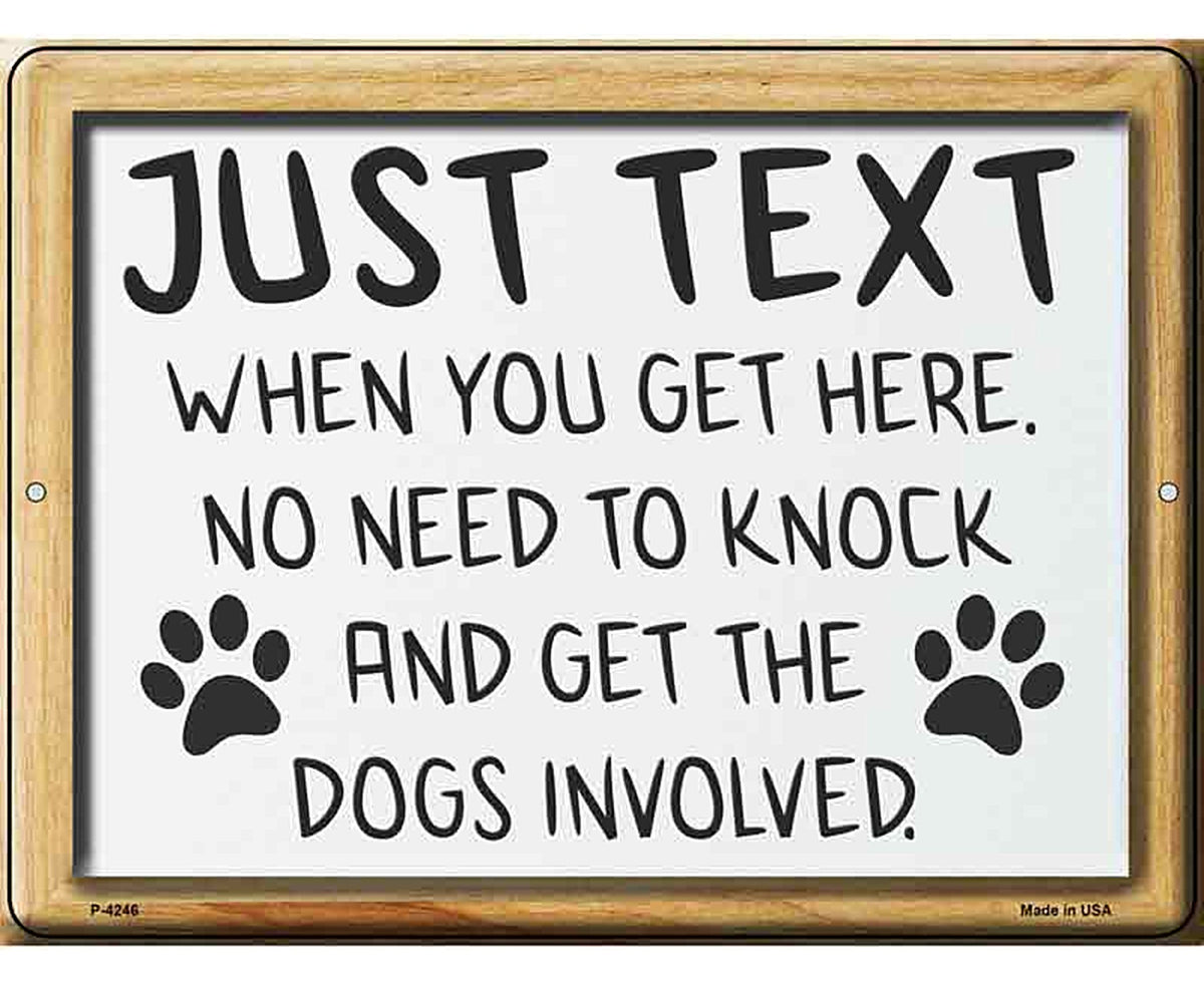 Just Text No Need To Get Dog Novelty Metal Parking Sign