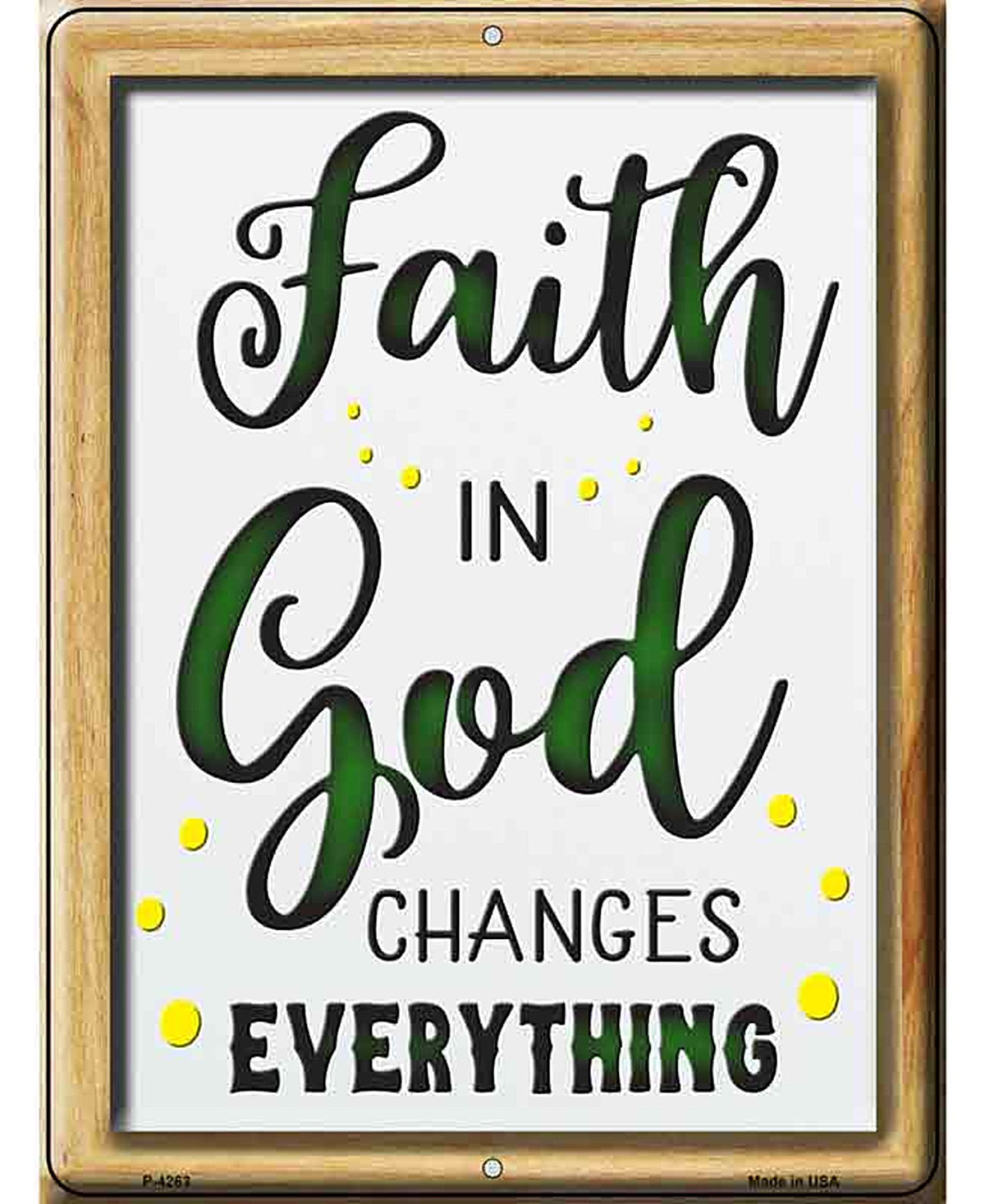 Faith In God Changes Everything Novelty Metal Parking Sign