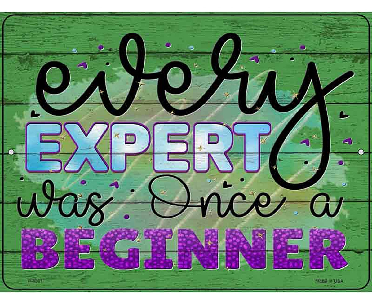Expert Was Once A Beginner Novelty Metal Parking Sign