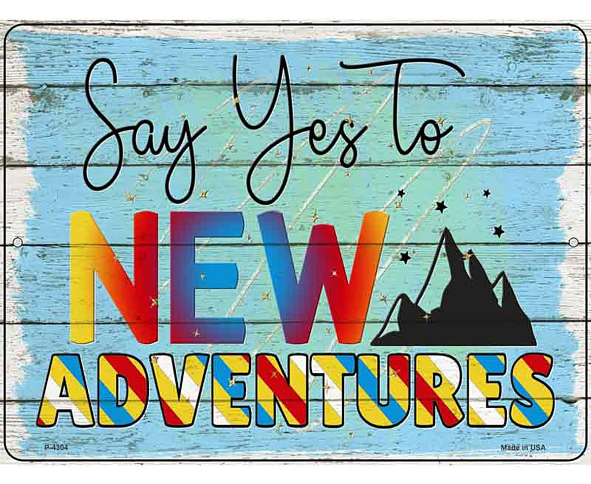 Yes To New Adventures Novelty Metal Parking Sign
