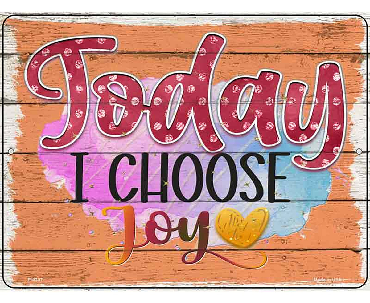 Today I Choose Joy Novelty Metal Parking Sign