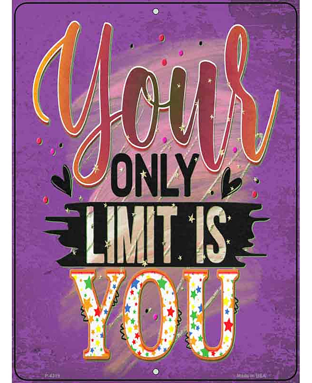 Your Only Limit Is You Novelty Metal Parking Sign