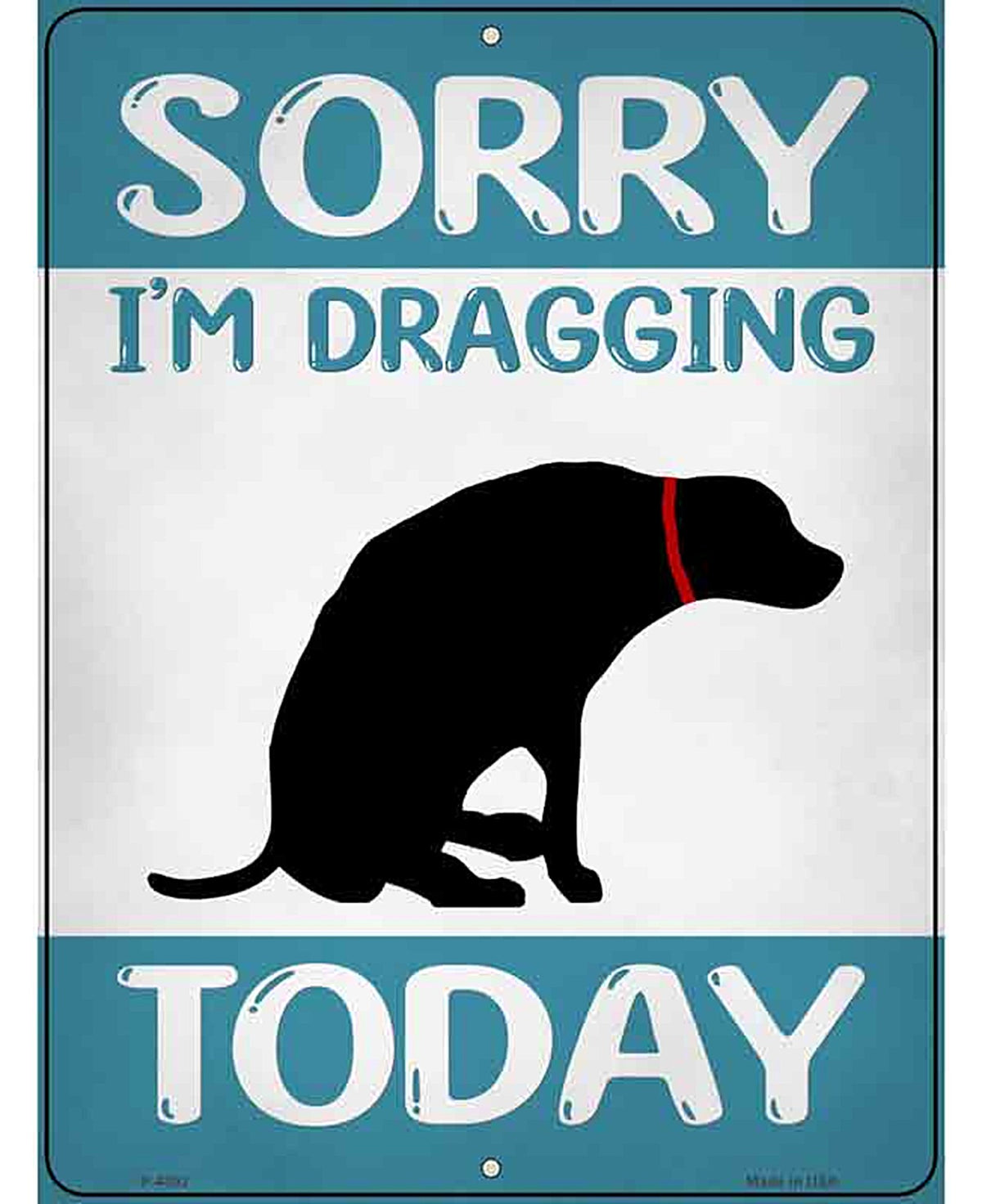 Im Dragging Today Novelty Metal Parking Sign