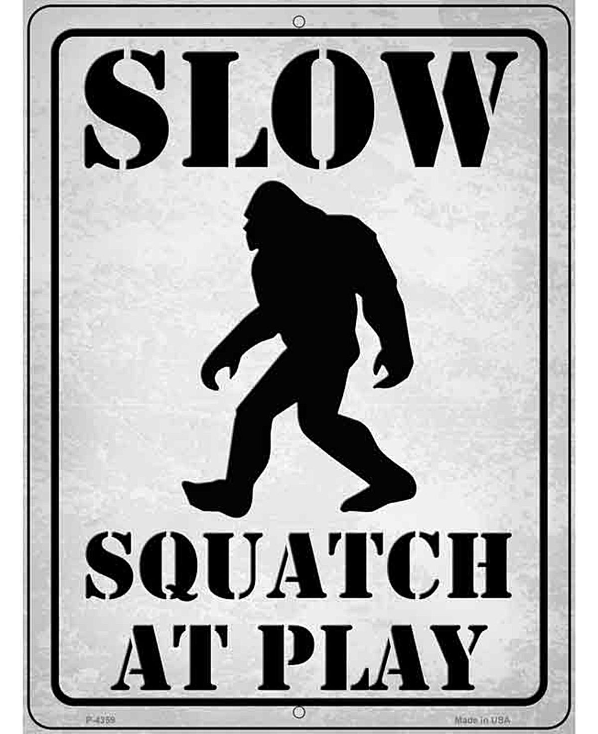 Slow Squatch At Play Novelty Metal Parking Sign