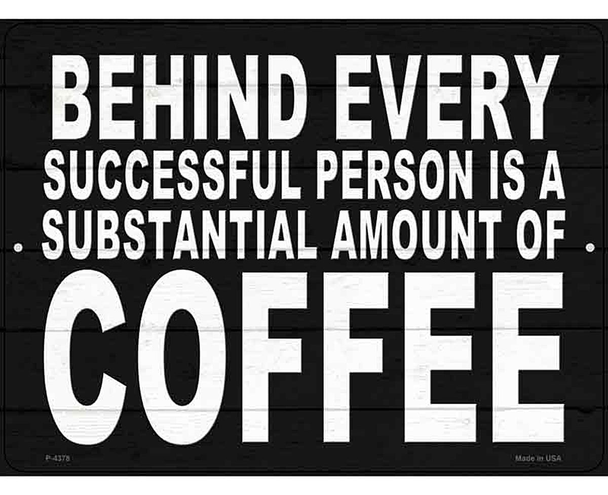 Successful Person Substantial Amount Coffee Novelty Metal Parking Sign