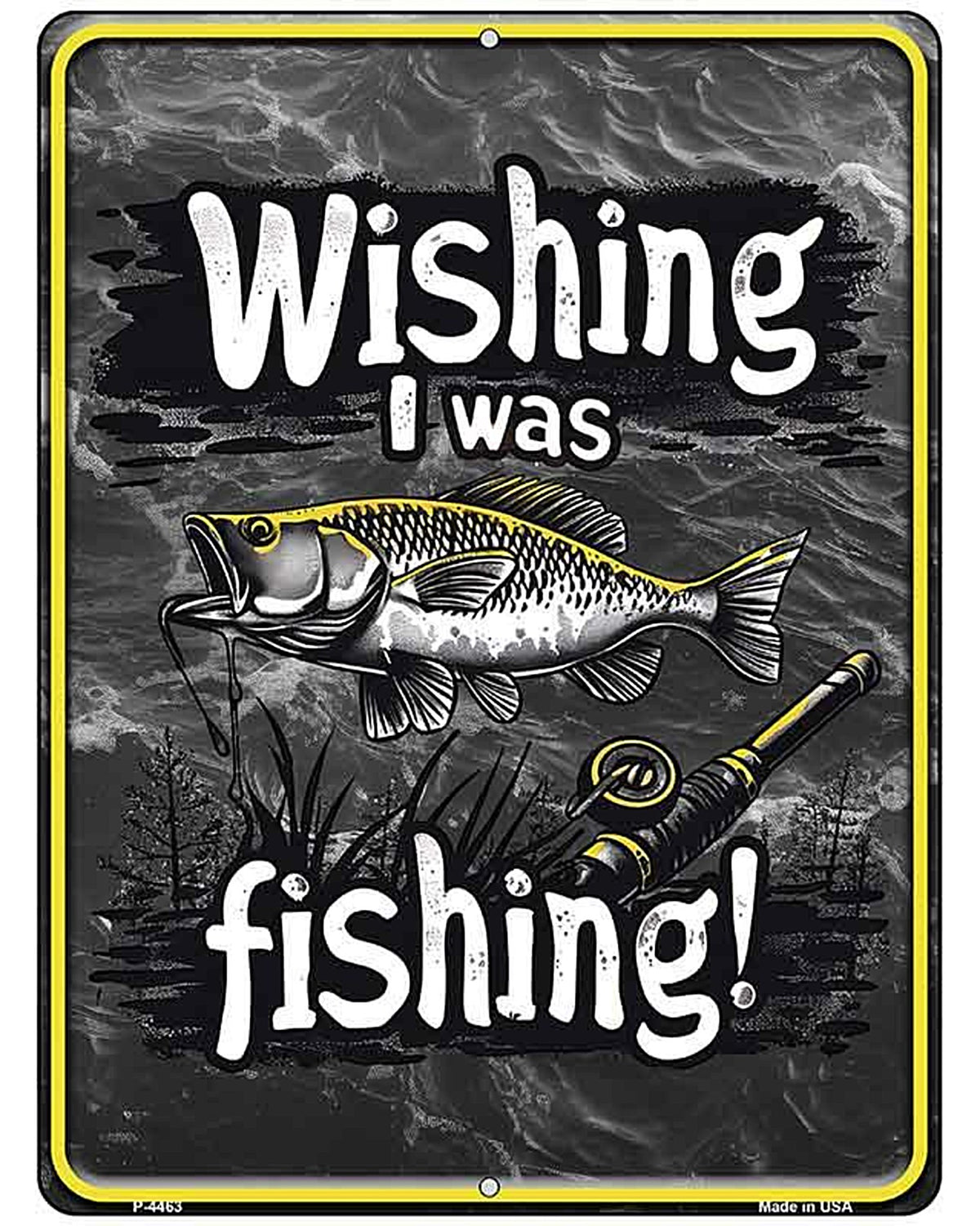 Wishing I Was Fishing Metal Novelty Parking Sign P-4463