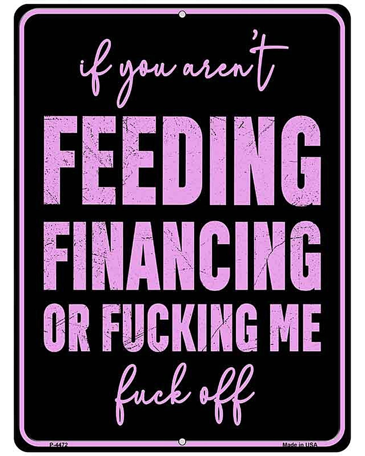 Feeding or Financing Metal Novelty Parking Sign P-4472