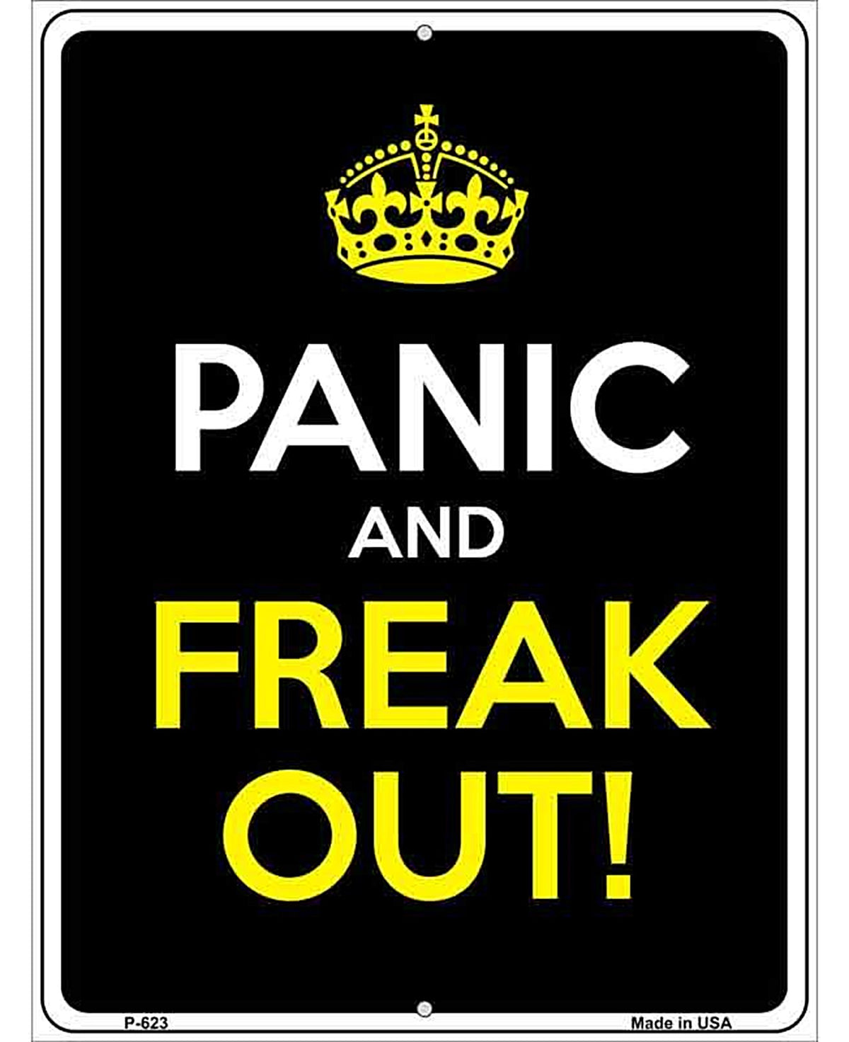 Panic And Freak Out Metal Novelty Parking Sign