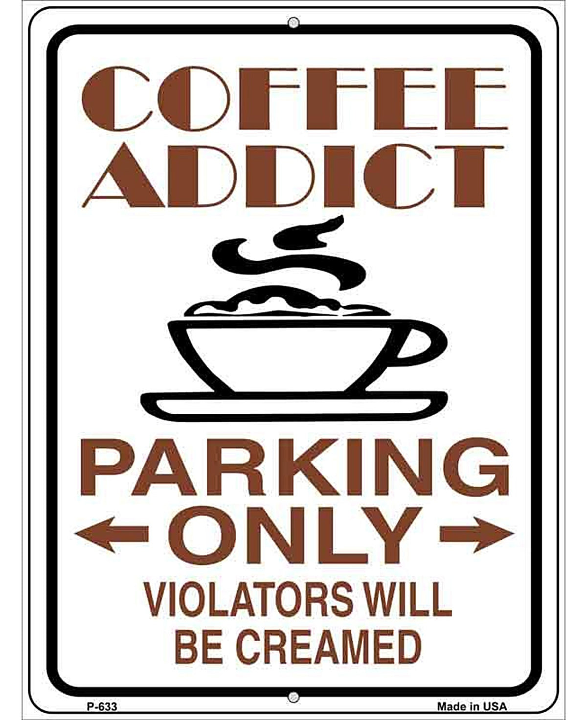 Coffee Addict Metal Novelty Parking Sign
