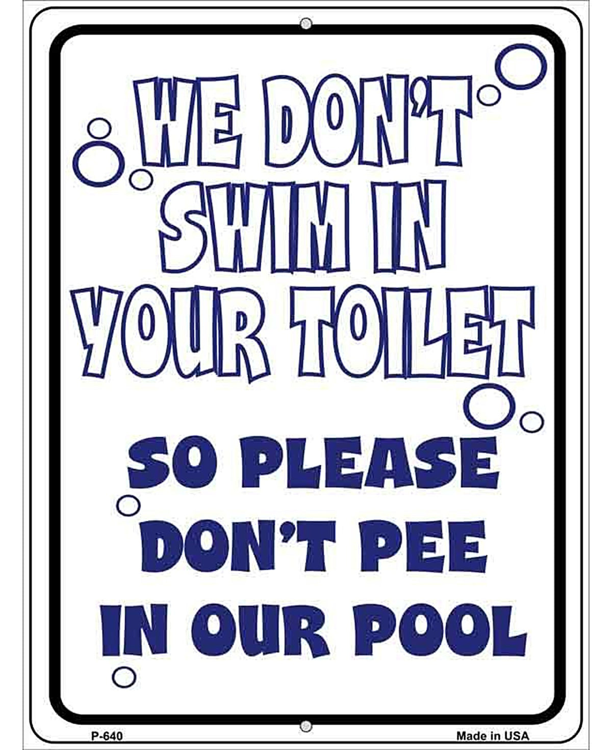 We Dont Swim in Your Toilet Metal Novelty Parking Sign