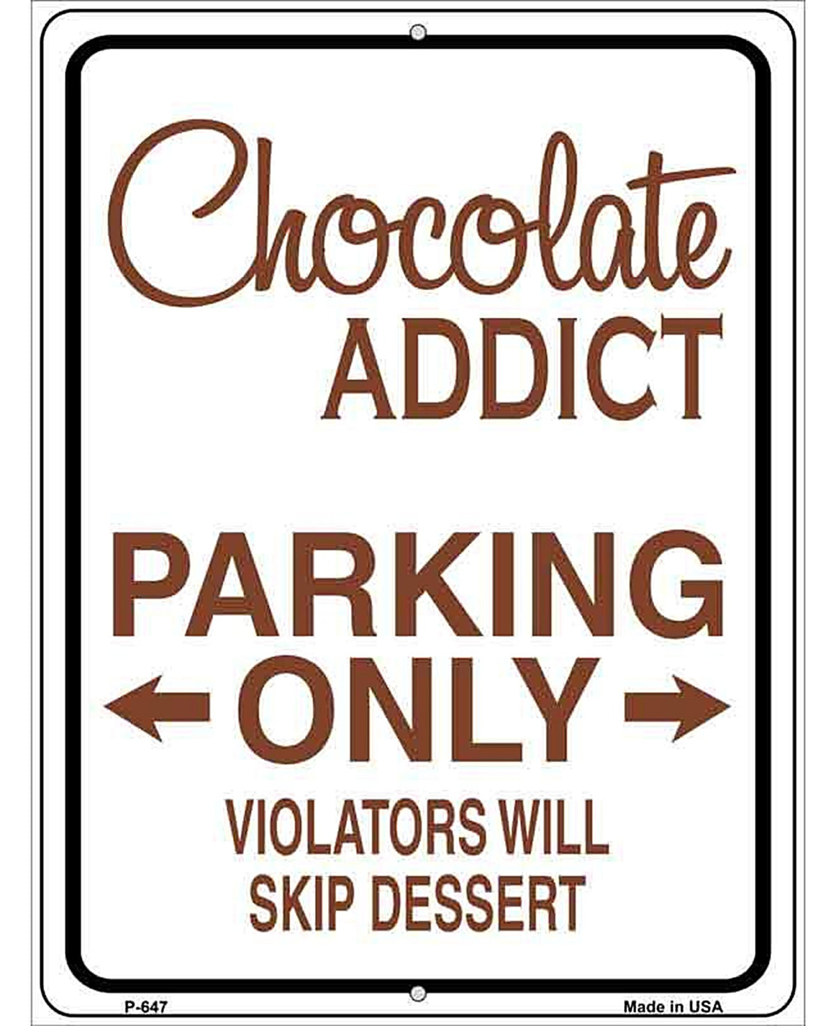 Chocolate Addict Only Metal Novelty Parking Sign