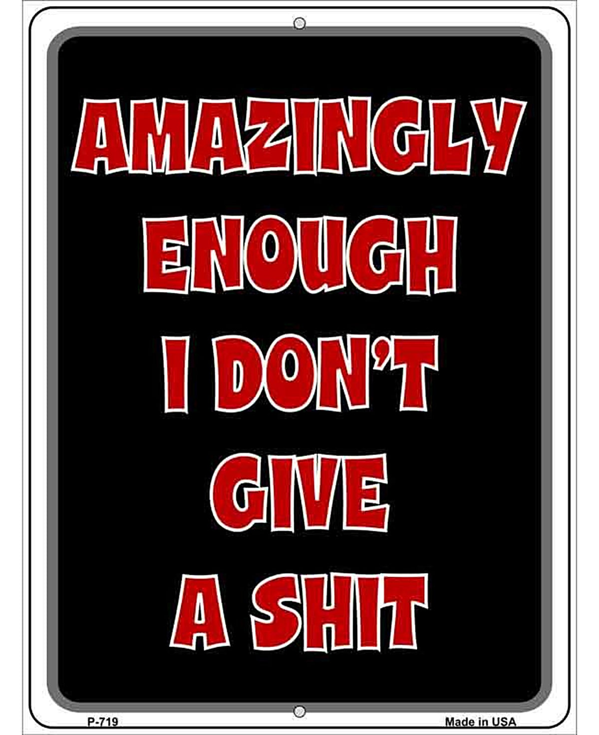 I Dont Give A Shit Metal Novelty Parking Sign