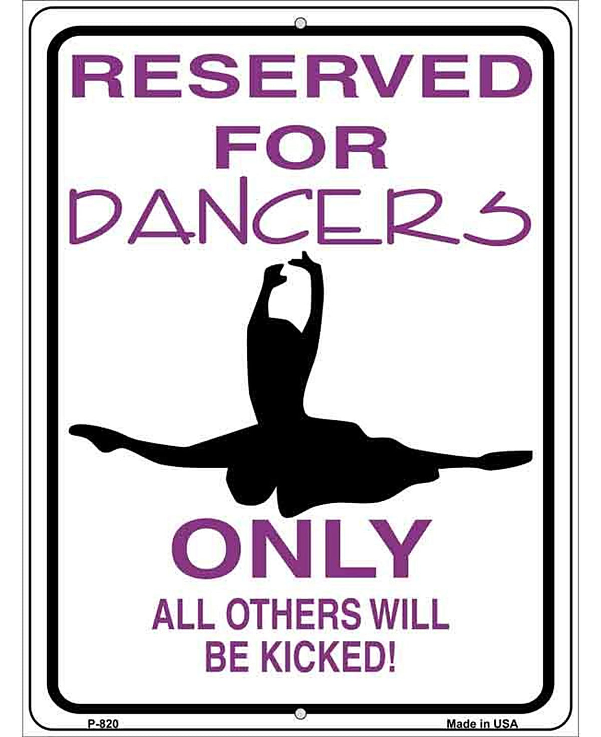 Reserved For Dancers Only Metal Novelty Parking Sign