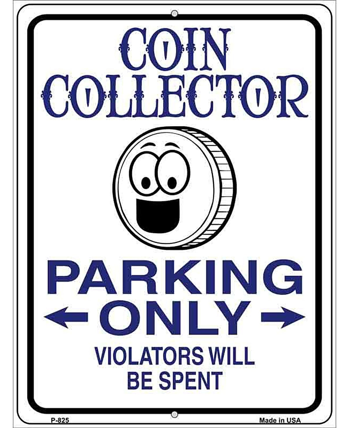 Coin Collector Parking Only Metal Novelty Parking Sign