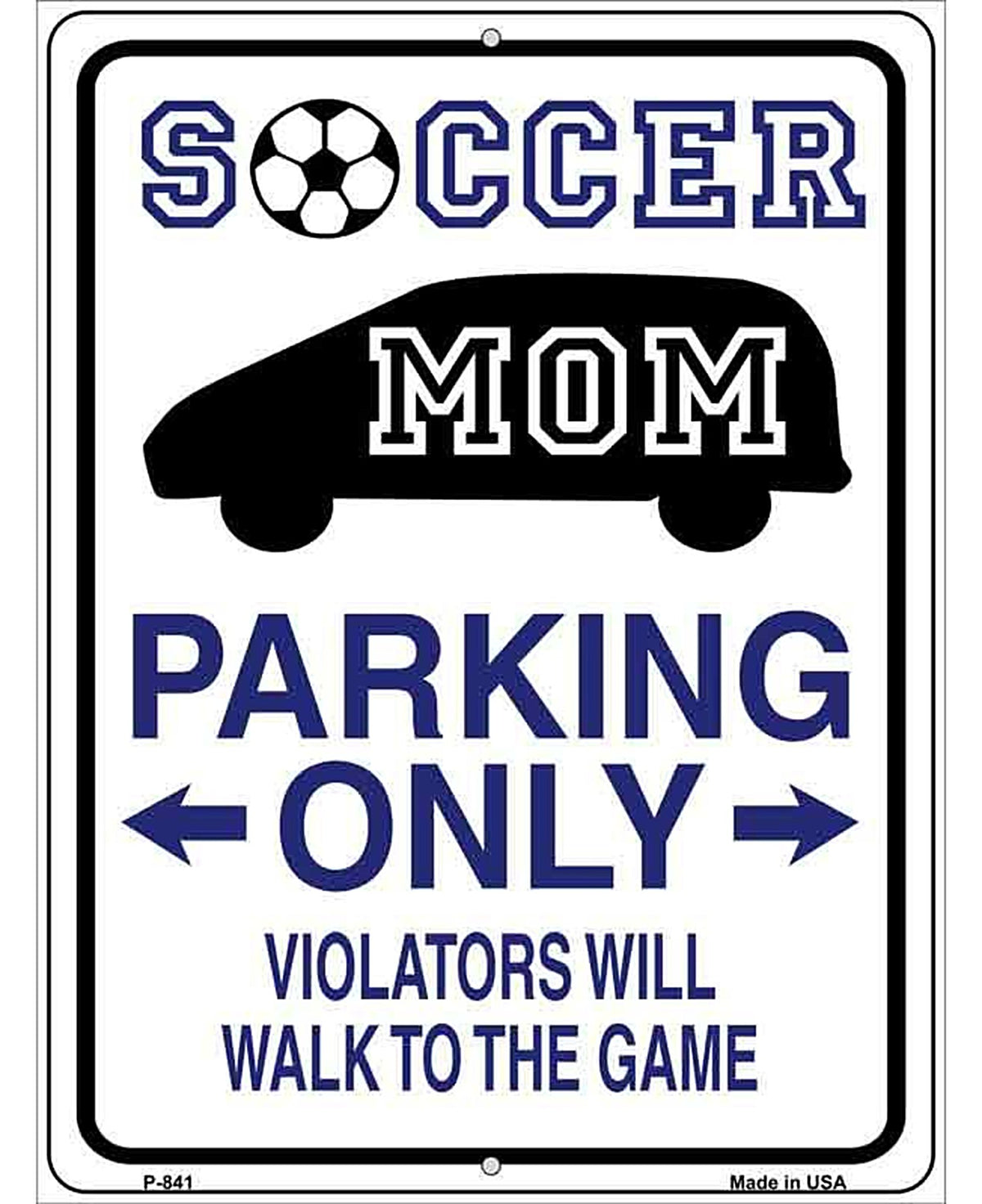 Soccer Mom Parking Only Metal Novelty Parking Sign