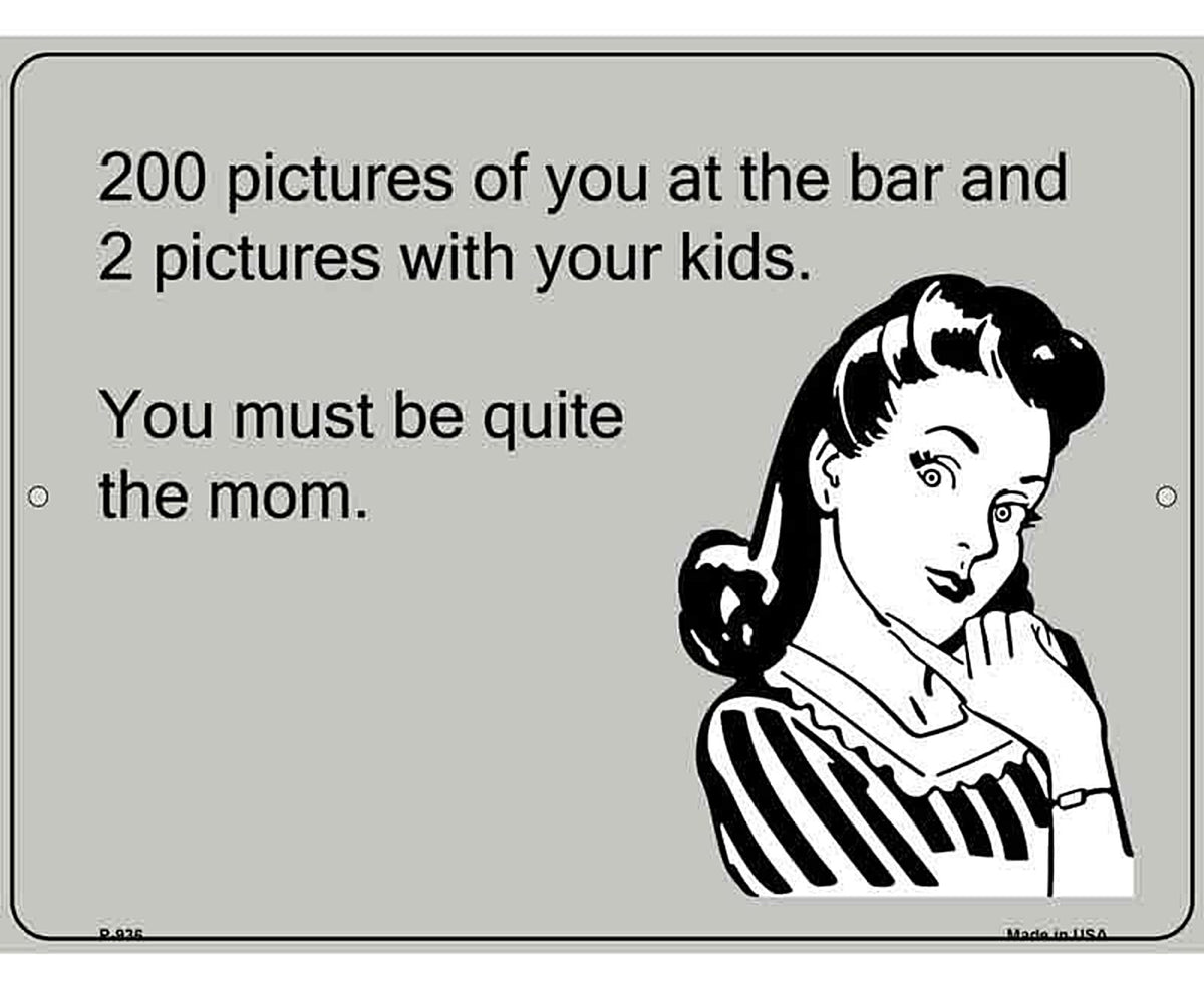 You Must Be Quite The Mom E-Cards Metal Novelty Parking Sign