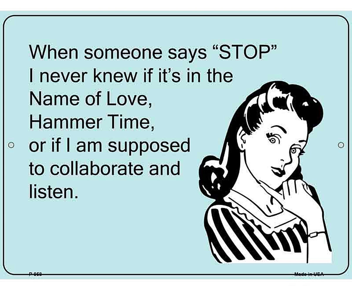When Someone Says Stop E-Cards Metal Novelty Parking Sign