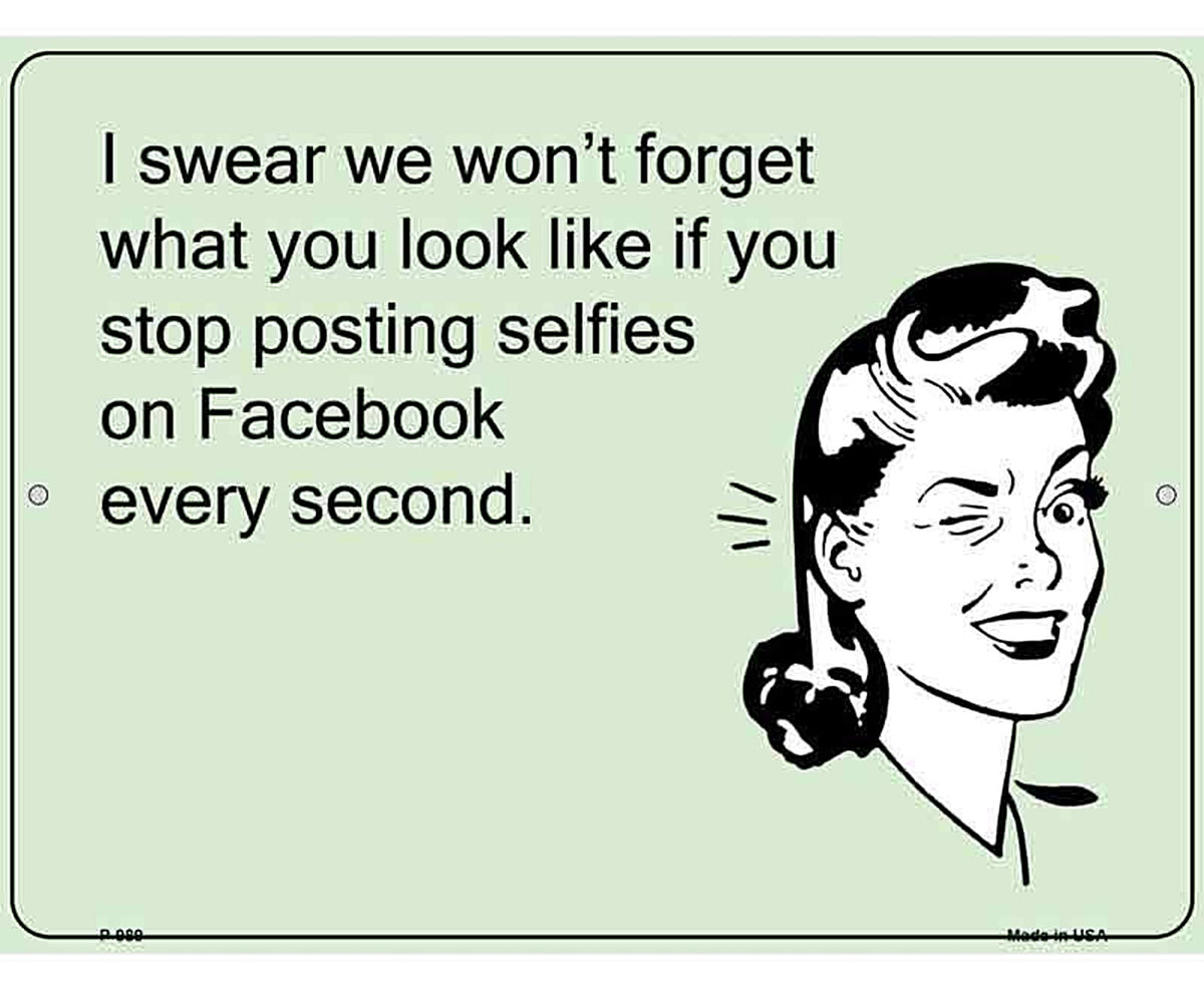 Stop Posting Selfies E-Cards Metal Novelty Parking Sign