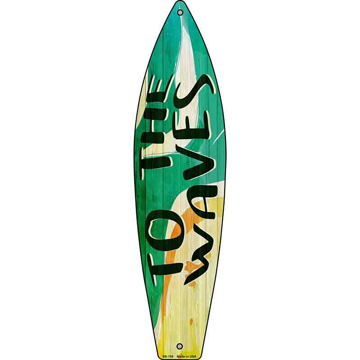 To The Waves Metal Surfboard Sign