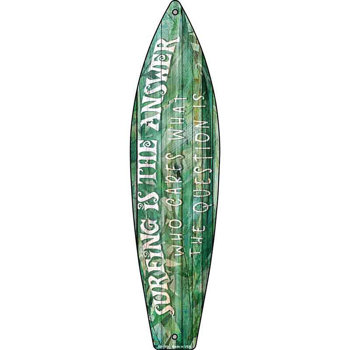 Surfing Is The Answer Metal Surfboard Sign