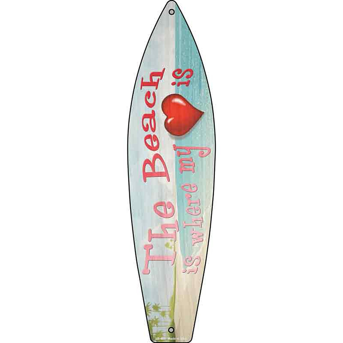 Beach Is Where My Heart Is Metal Surfboard Sign