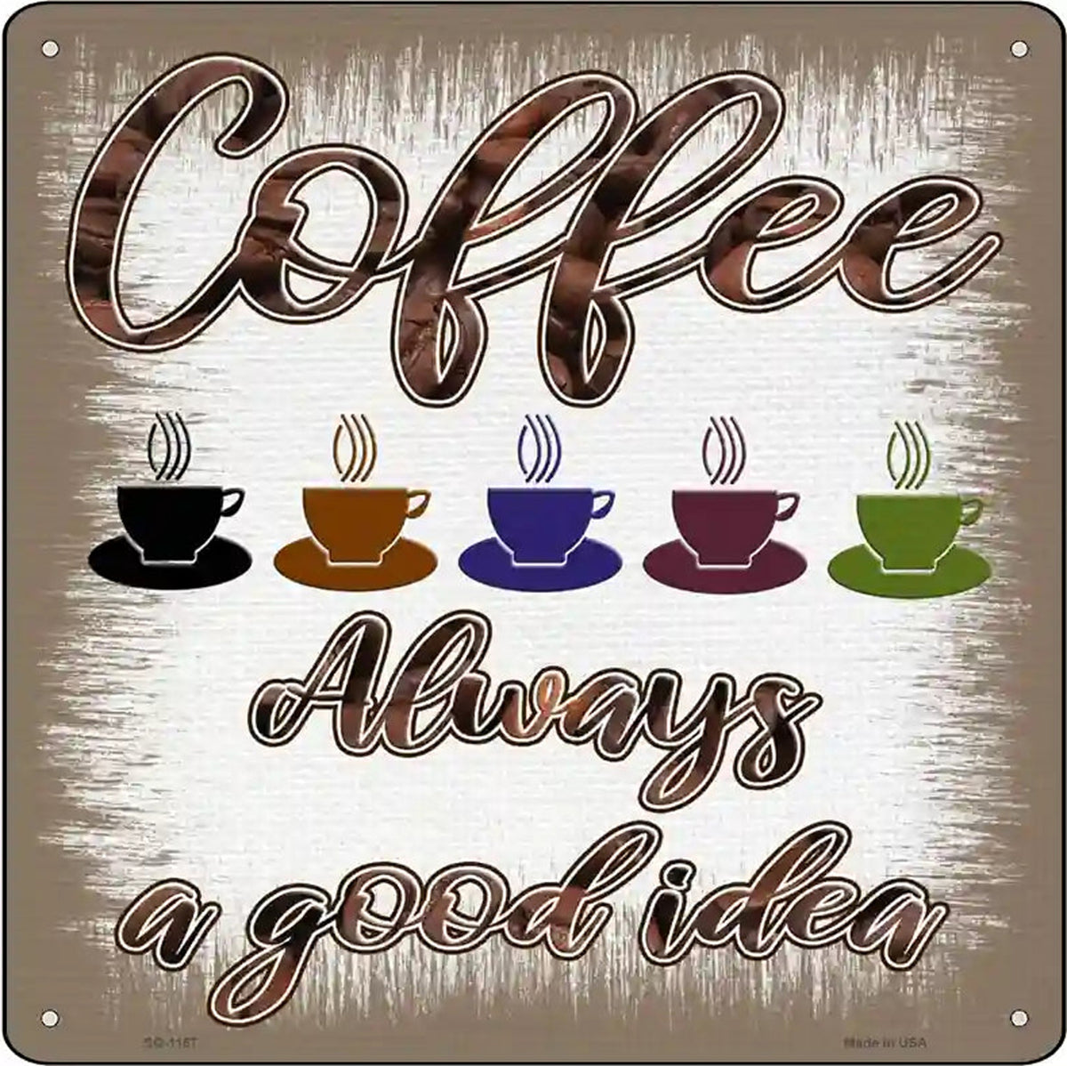 Coffee Good Idea Novelty Metal Square Sign