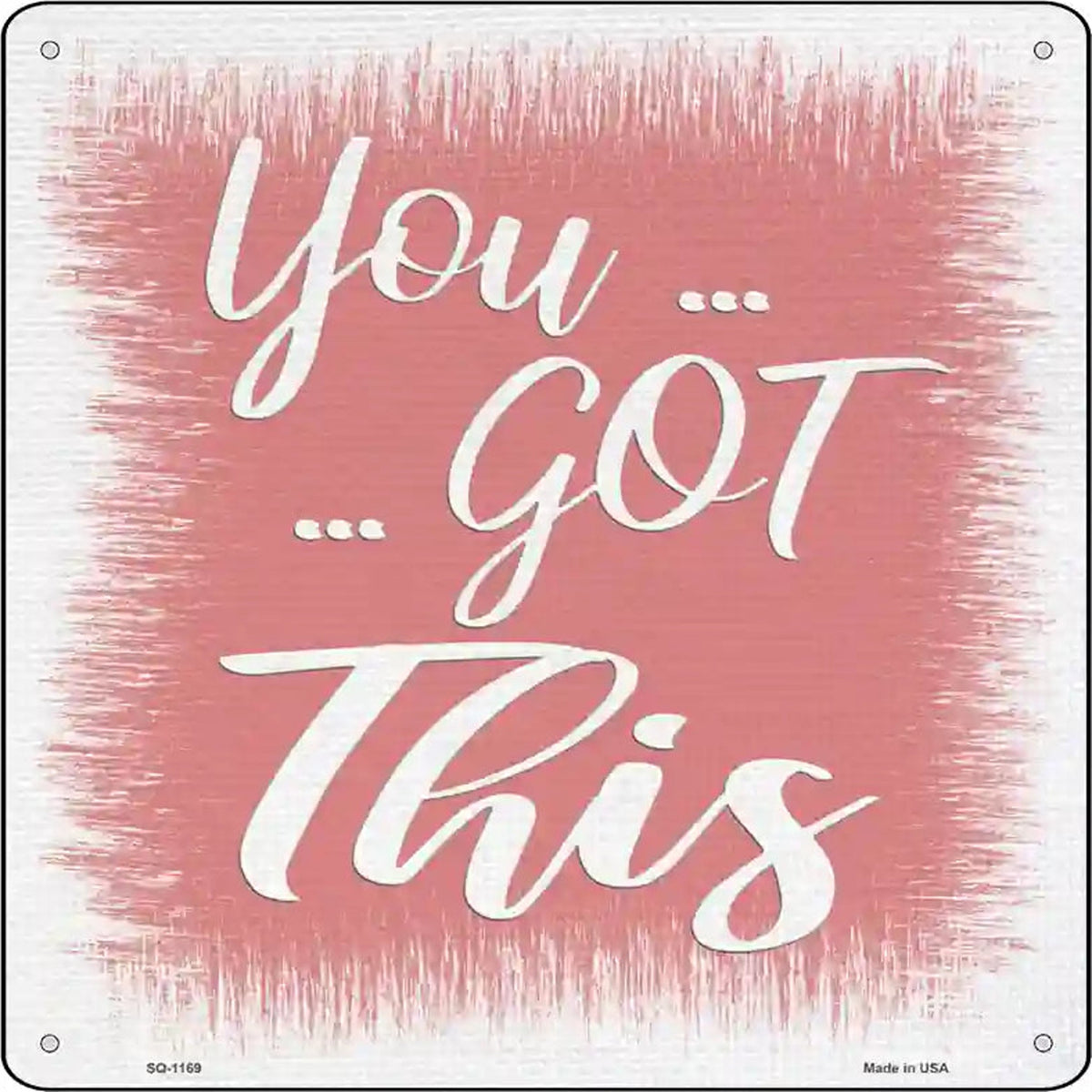 You Got This Pink Novelty Metal Square Sign