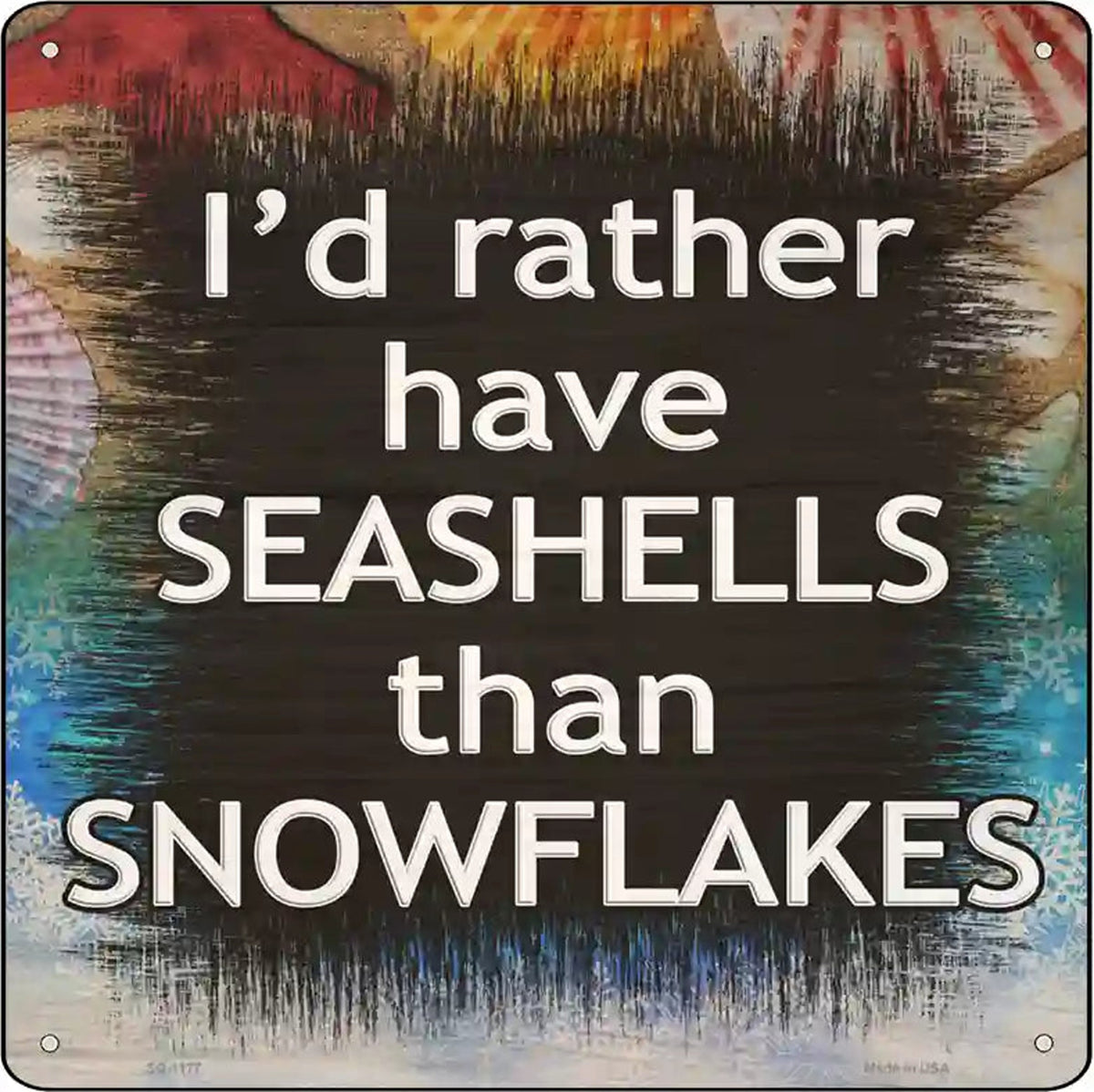 Rather Have Seashells Novelty Metal Square Sign