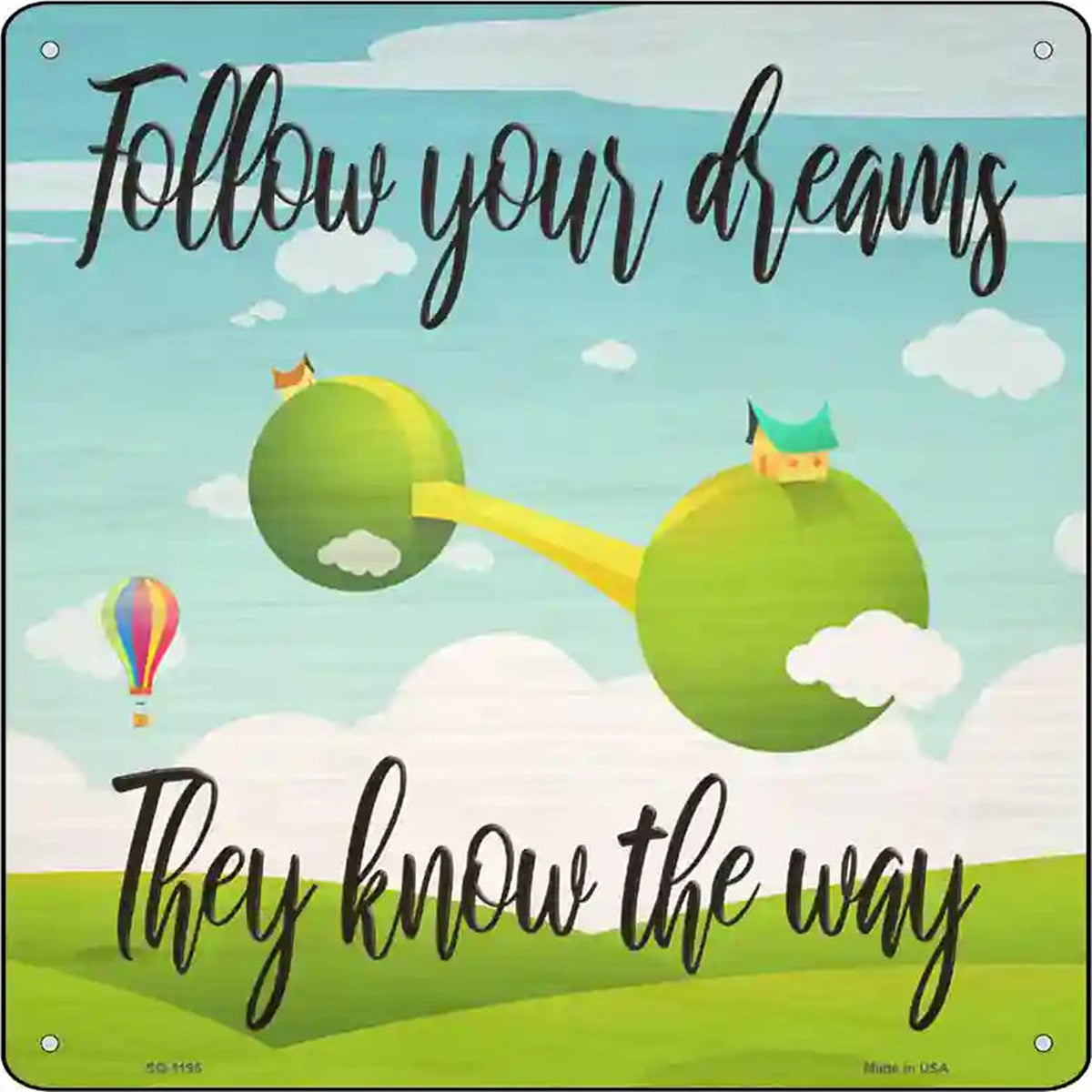Follow Your Dreams Novelty Metal Square Sign