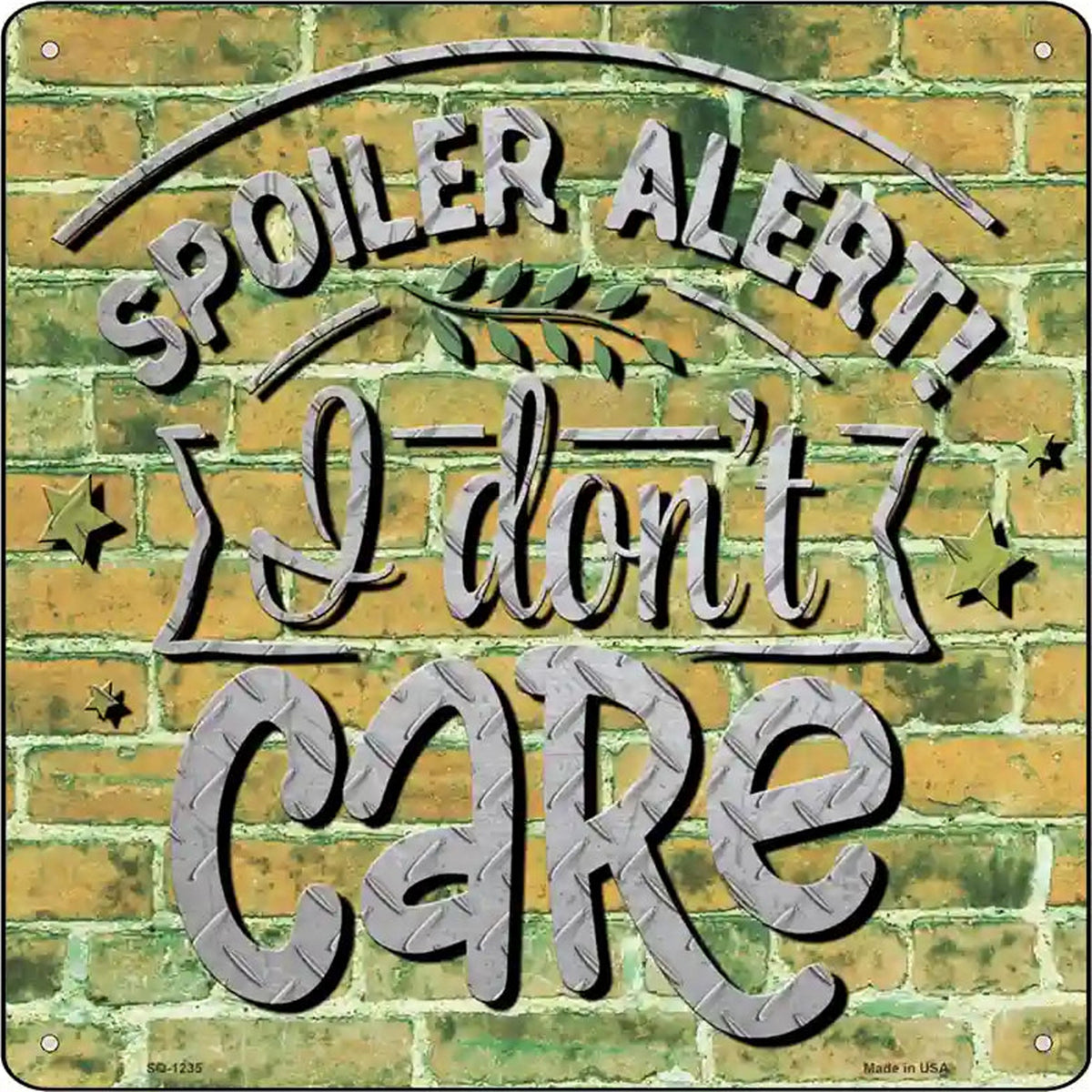 I Dont Care Novelty Metal Square Sign